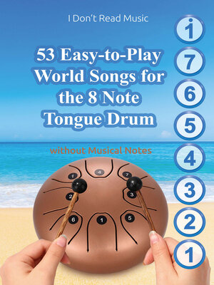 cover image of 53 Easy-to-Play World Songs for the 8 Note Tongue Drum